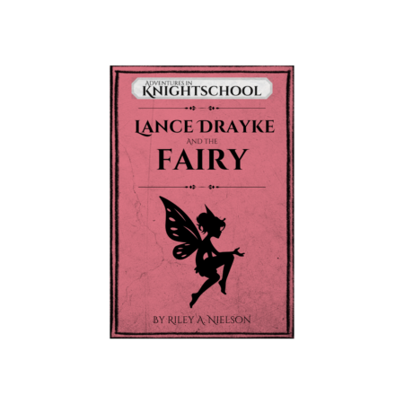 Seventh Grade: Lance Drayke and the Fairy